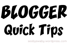 blogger quick tips